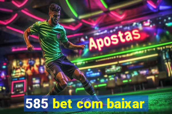 585 bet com baixar